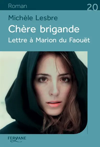 Chère brigande : lettre à Marion du Faouët