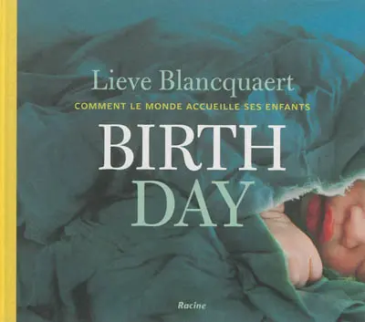 Birth day : comment le monde accueille ses enfants