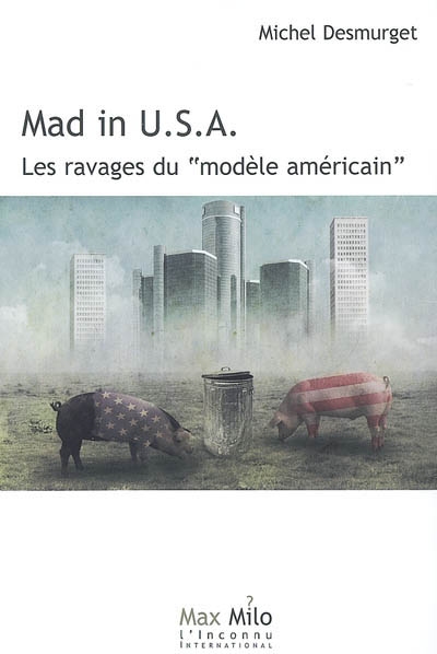 Mad in USA : les ravages du modèle américain