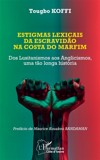 Estigmas lexicais da escravidao na Costa do Marfim : dos lusitanismos aos anglicismos, uma tao longua historia