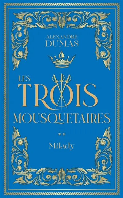Les trois mousquetaires. Vol. 2. Milady