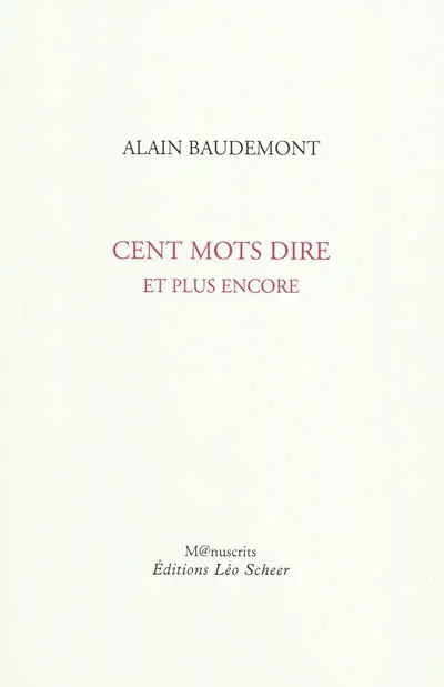 Cent mots dire et plus encore