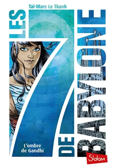 Les 7 de Babylone. Vol. 2. L'ombre de Ghandhi