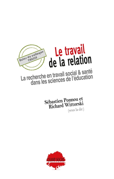Le travail de la relation : la recherche en travail social & santé dans les sciences de l'éducation