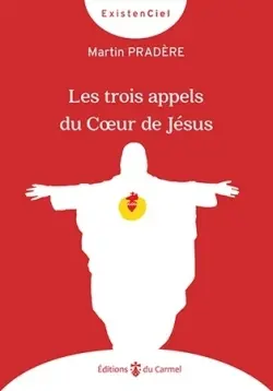 Les trois appels du coeur de Jésus : suivre Jésus à la suite de saint Jean
