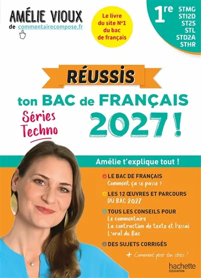 Réussis ton bac de français 2027 ! : séries techno, 1re STMG, STI2D, ST2S, STL, STD2A, STHR Réussis ton bac de français 2027 ! : séries techno, 1re STMG, STI2D, ST2S, STL, STD2A, STHR