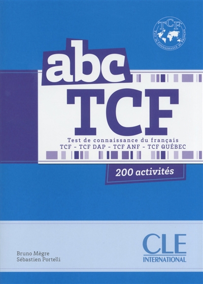 ABC TCF : test de connaissance du français : 200 questions et sujets