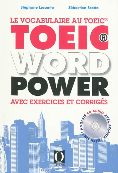 Le vocabulaire au TOEIC : TOEIC word power : avec exercices et corrigés