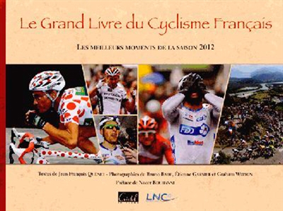 Le grand livre du cyclisme français : les meilleurs moments de la saison 2012