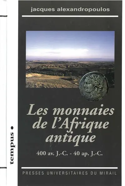 Les monnaies de l'Afrique antique : 400 av. J.-C.-40 ap. J.-C.