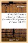 L'idée de l'Etat : essai critique sur l'histoire des théories sociales et politiques en France depuis la Révolution