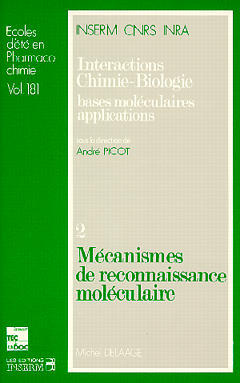 Intéractions chimie-biologie : bases moléculaires et applications. Vol. 2. Mécanismes de reconnaissance moléculaire