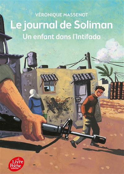 Le journal de Soliman : un enfant dans l'Intifada