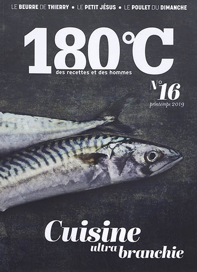 180 °C : des recettes et des hommes, n° 16. Cuisine ultra branchie