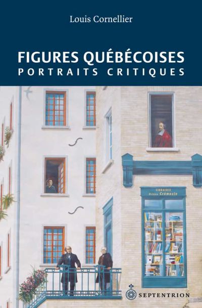 Figures québécoises : portraits critiques