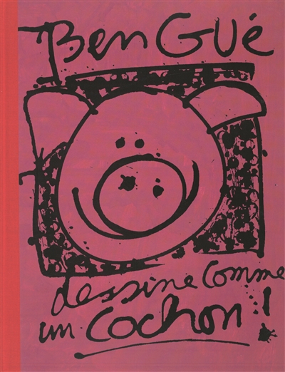 bengué dessine comme un cochon!