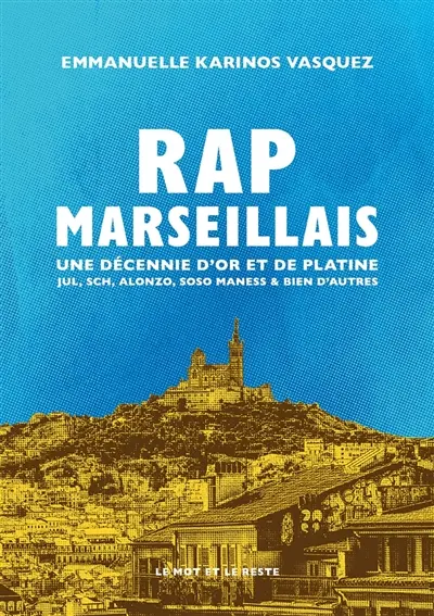 Rap marseillais : une décennie d'or et de platine : Jul, SCH, Alonzo, Soso Maness & bien d'autres