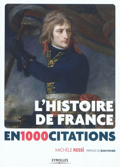 L'histoire de France en 1.000 citations : des origines à nos jours