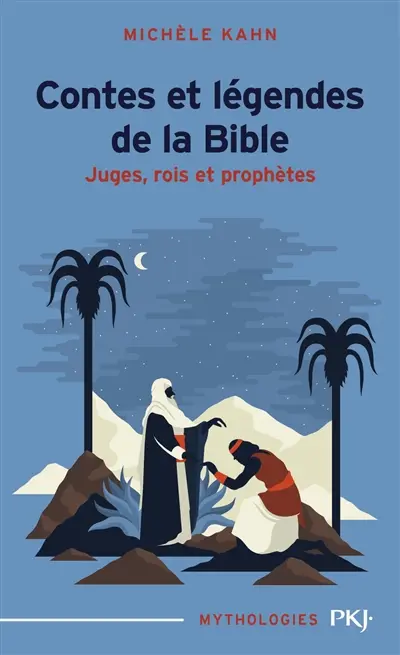 Contes et légendes de la Bible. Vol. 2. Juges, rois et prophètes