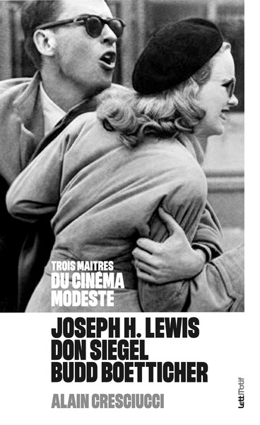 Joseph H. Lewis, Don Siegel, Budd Boetticher : trois maîtres du cinéma modeste