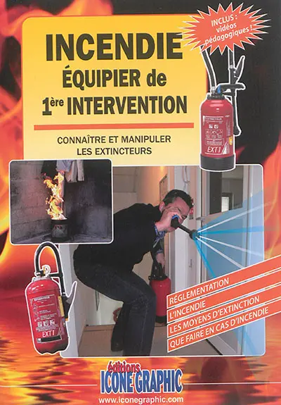 Incendie, équipier de 1re intervention : connaître et manipuler les extincteurs