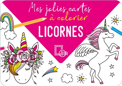Licornes : mes jolies cartes à colorier