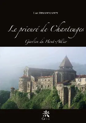 Le prieuré de Chanteuges : gardien du Haut-Allier