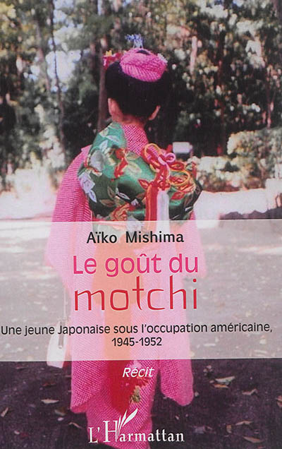 Le goût du motchi : une jeune Japonaise sous l'occupation américaine, 1945-1952