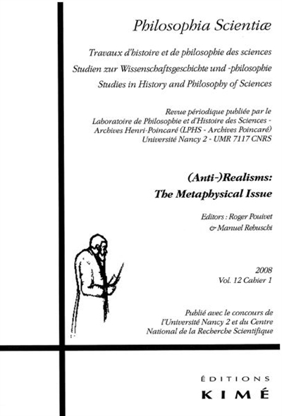 Philosophia scientiae, n° 12-1. Anti-realisms : the metaphysical issue