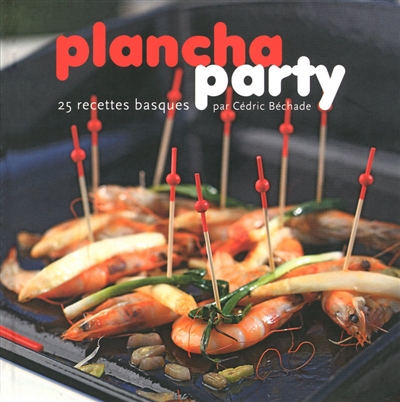Plancha party : 25 recettes basques