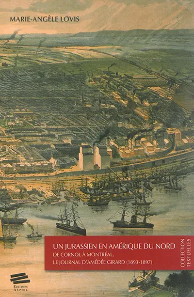 Un Jurassien en Amérique du Nord : de Cornol à Montréal, le journal d'Amédée Girard, 1893-1897