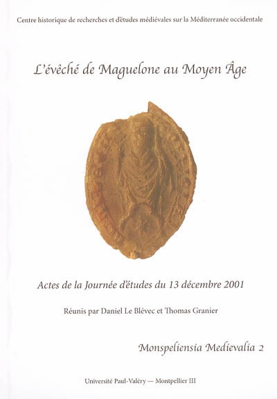 L'évêché de Maguelone au Moyen Age : actes de la journée d'étude du 13 décembre 2001