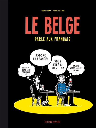Le Belge. Vol. 3. Le Belge parle aux Français