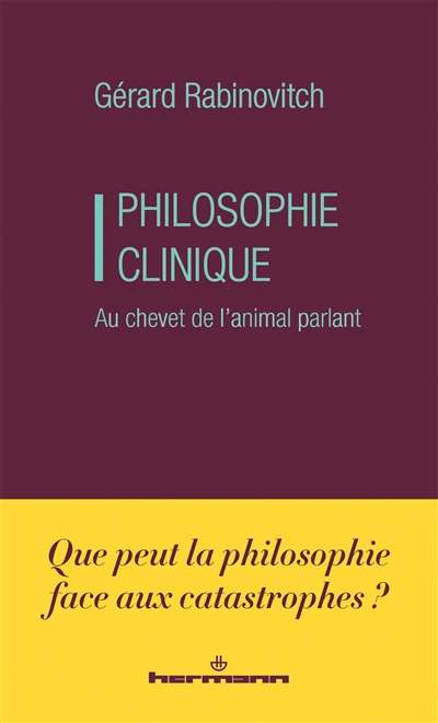 Philosophie clinique : au chevet de l'animal parlant