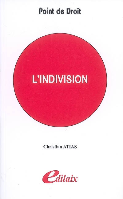 L'indivision : art. 815 à 815-18 et 1873-1 à 1873-18 C. civ.