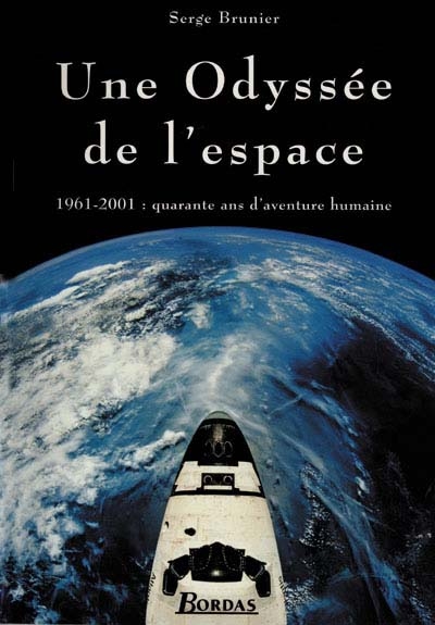 Une odyssée de l'espace : 1961-2001, quarante ans d'aventure humaine