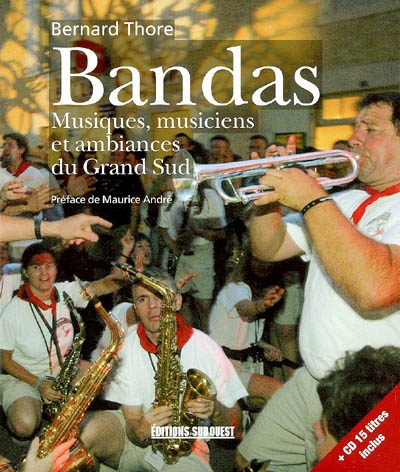 Bandas : musiques, musiciens et ambiances du Grand Sud