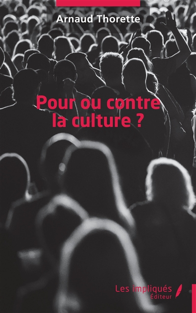 Pour ou contre la culture ?