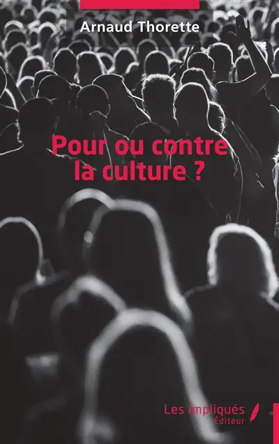 Pour ou contre la culture ?