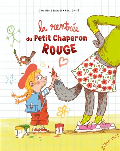 La rentrée du Petit Chaperon rouge La rentrée du Petit Chaperon rouge