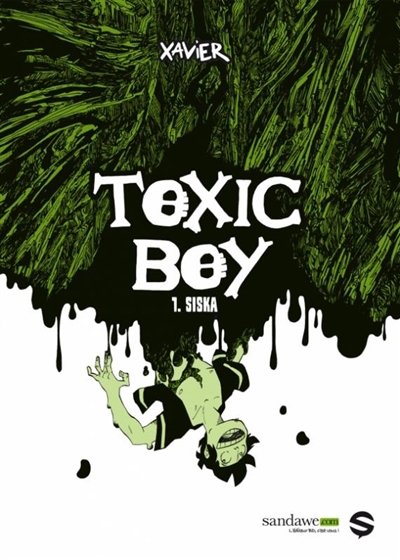 Toxic boy. Vol. 1. Siska
