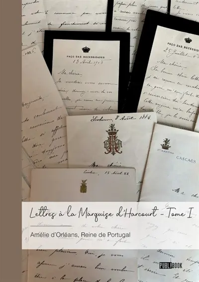 Lettres à la Marquise d'Harcourt : Tome 1 : Née Marguerite de Gontaut-Biron, 1886-1949