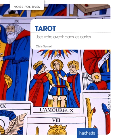 Tarot : interprétez les cartes pour connaître votre avenir