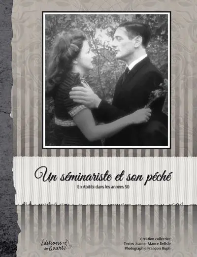 Un séminariste et son péché : en Abitibi dans les années 50