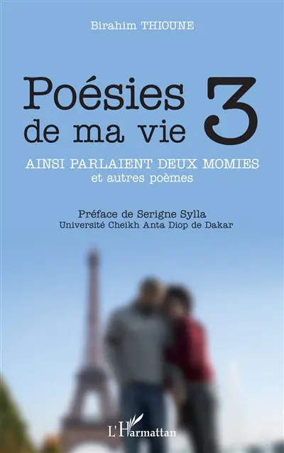 Poésies de ma vie. Vol. 3. Ainsi parlaient deux momies : et autres poèmes