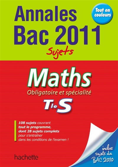 Maths, obligatoire et spécialité, terminale S : annales bac 2011, sujets