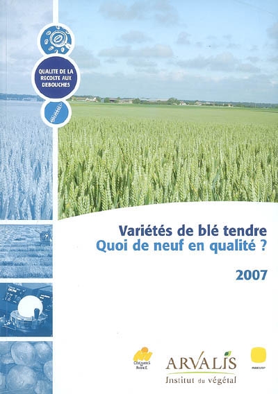 Variétés de blé tendre, quoi de neuf en qualité ? : 2007