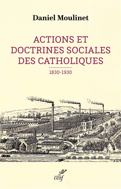 Actions et doctrines sociales des catholiques : 1830-1930