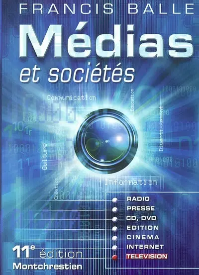 Médias et sociétés : édition, presse, cinéma, radio, télévision, Internet, CD, DVD
