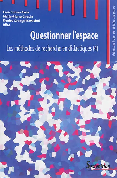 Les méthodes de recherche en didactiques. Vol. 4. Questionner l'espace